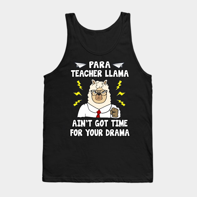 Para Teacher Llama Ain't Got Mine For Your Drama Gift T-shirt Tank Top by darius2019